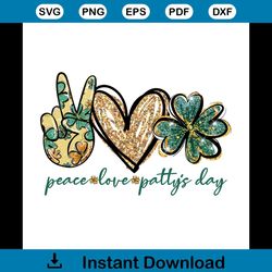 Peace, Love, Patty's Day Svg, St. Patricks Day Svg, Peace Svg, Love Svg, Patty's Day Svg, Heart Svg, Hi Hand Svg, Patric
