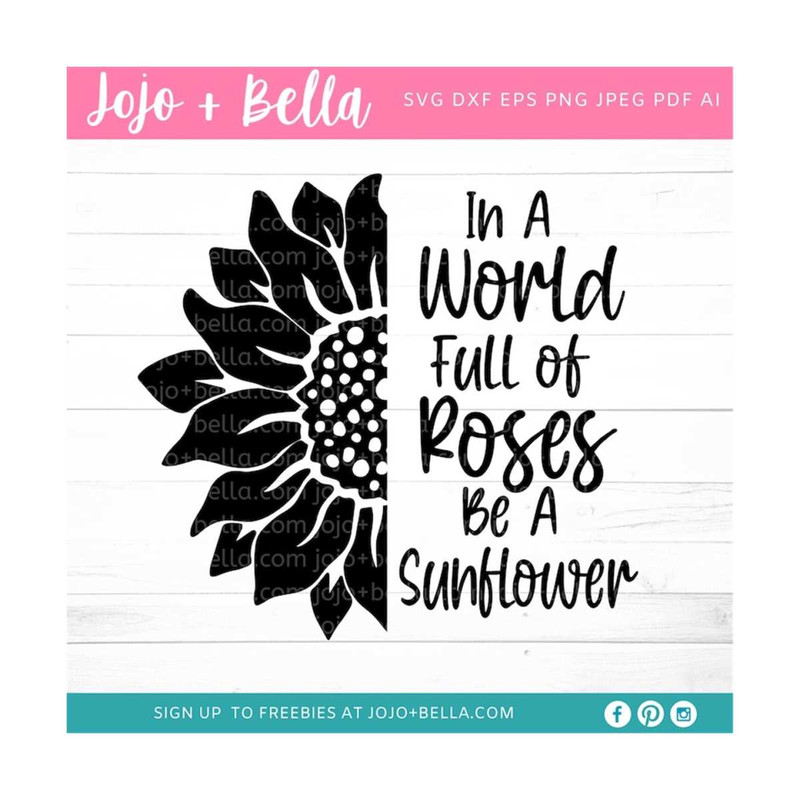 MR-2592023175219-in-a-world-full-of-roses-be-a-sunflower-svg-sunflower-svg-image-1.jpg