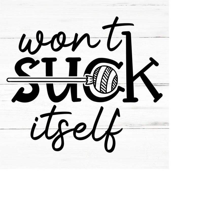 MR-2592023175353-wont-suck-itself-swear-adult-sarcastic-svg-funny-adult-image-1.jpg