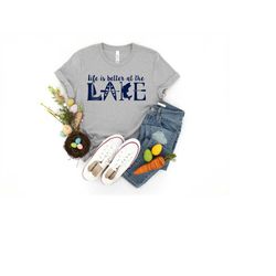 life is better at the lake tee, lake life shirt, lake shirt, gift for travel love, vacation shirts, gift for her, camper