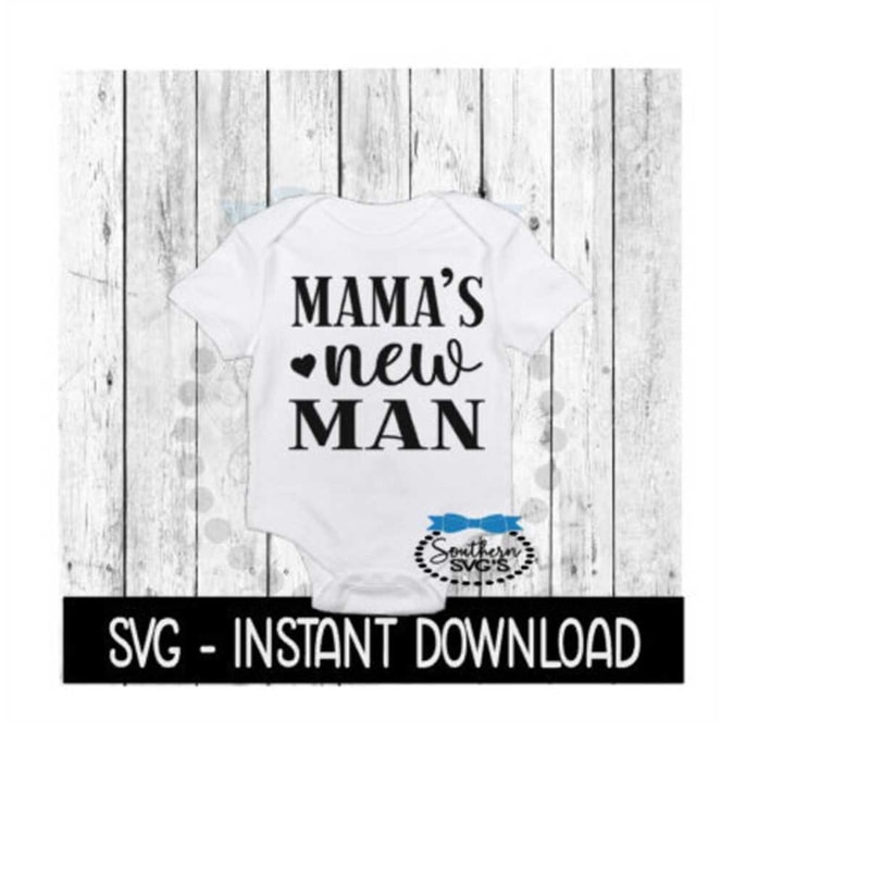 MR-2592023175459-mamas-new-man-svg-newborn-baby-bodysuit-svg-files-image-1.jpg