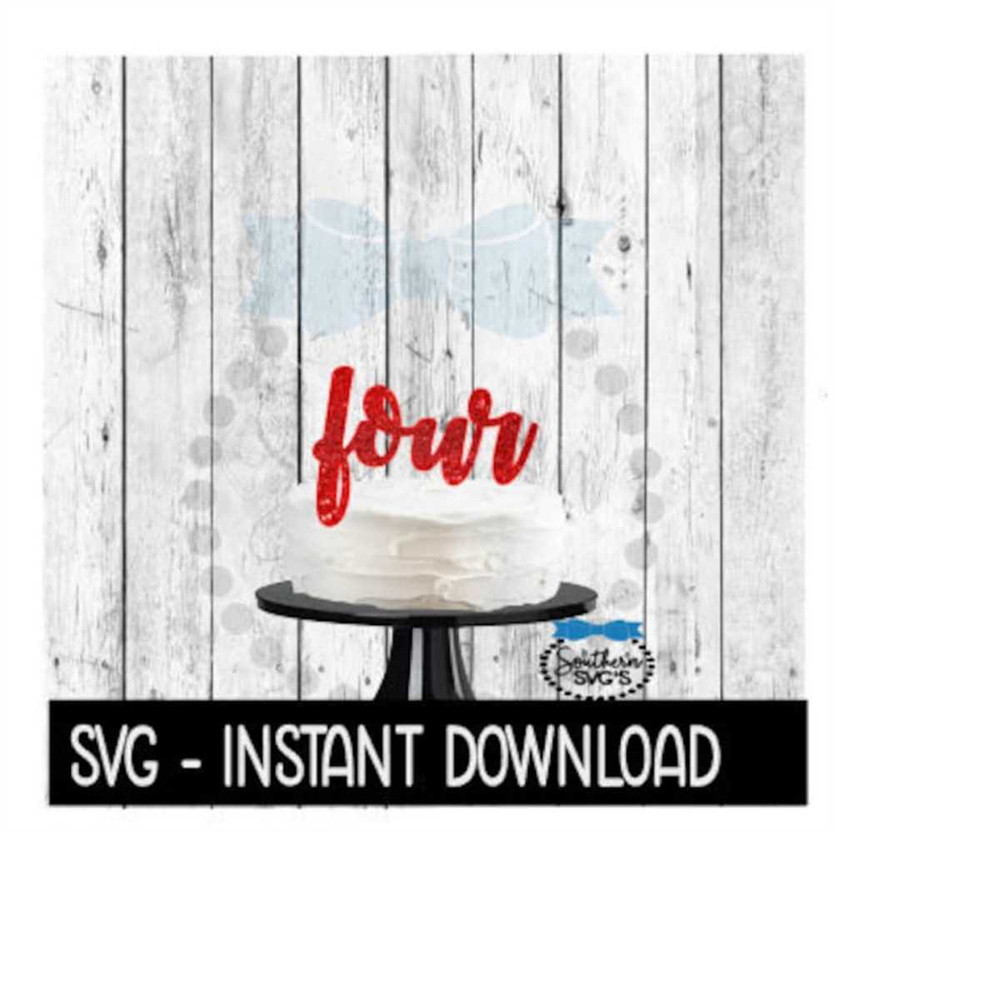 MR-2592023175514-cake-topper-svg-file-four-4th-birthday-cake-topper-svg-image-1.jpg