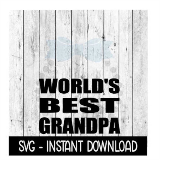 MR-2592023175525-worlds-best-grandpa-svg-fathers-day-svg-files-image-1.jpg