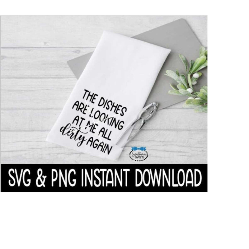 MR-259202317568-tea-towel-svg-tea-towel-png-the-dishes-are-looking-at-me-all-image-1.jpg