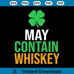 May Contain Whiskey St Patricks Day Svg, St. Patricks Day Svg, May Svg, Whiskey Svg, Patricks Day Svg, Shamrocks Svg, Lu