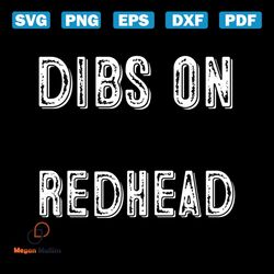 dibs on the redhead svg, st. patricks day svg, redhead svg, dibs svg, patricks day svg, shamrocks svg, lucky leaf svg, l