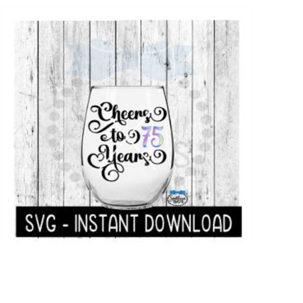 MR-259202318011-cheers-to-75-years-svg-birthday-wine-svg-anniversary-wine-image-1.jpg