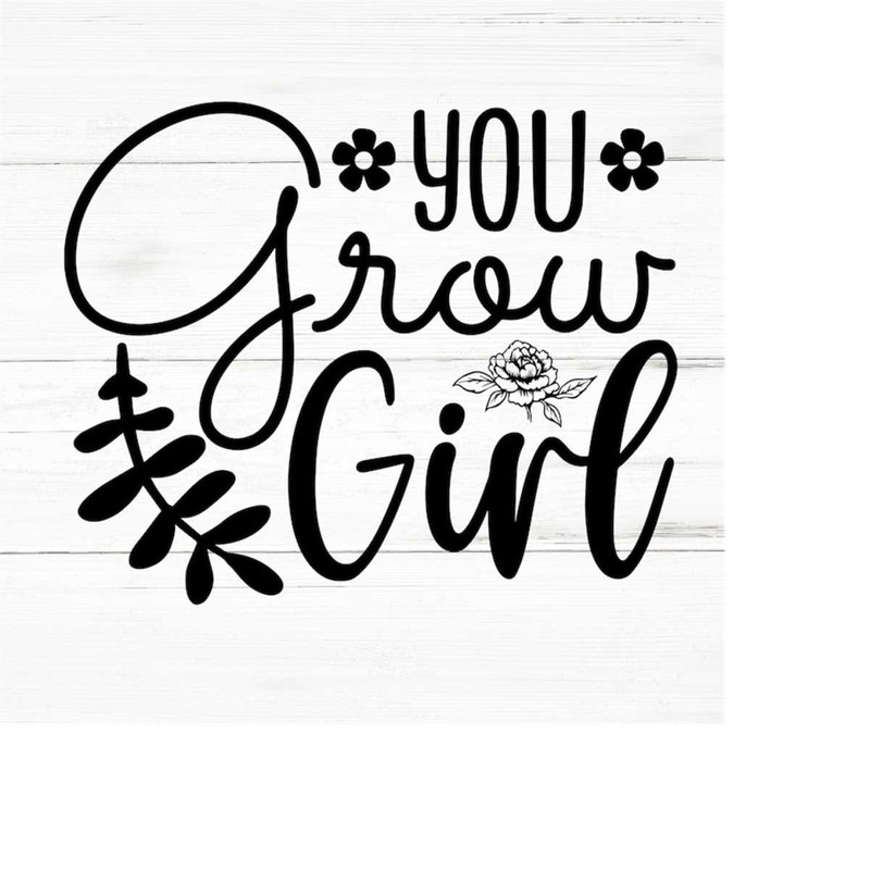 MR-25920231813-grow-girl-svg-plant-lover-svgplant-quotes-svgplant-mom-image-1.jpg