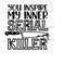 MR-259202318242-you-inspire-my-inner-serial-killer-svg-svg-png-ai-eps-image-1.jpg