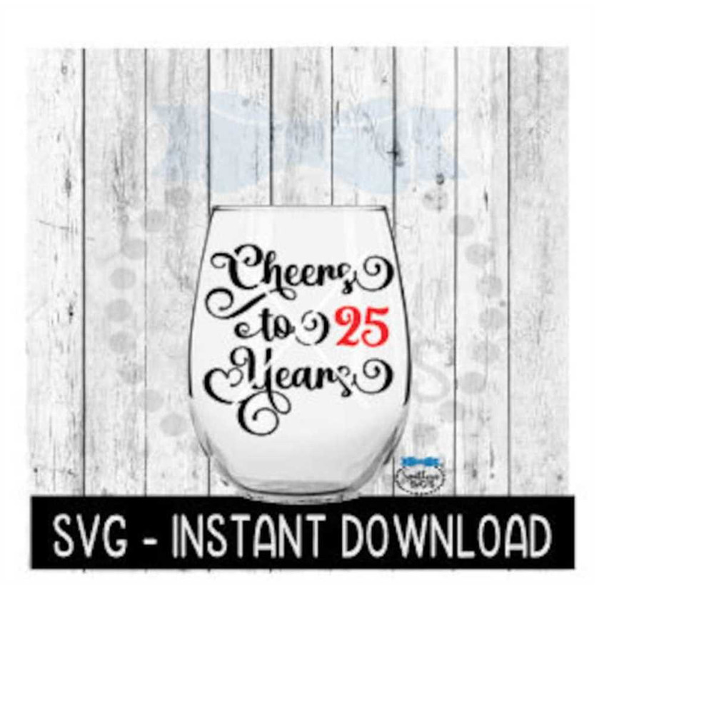 MR-25920231837-cheers-to-25-years-svg-birthday-wine-svg-anniversary-wine-image-1.jpg