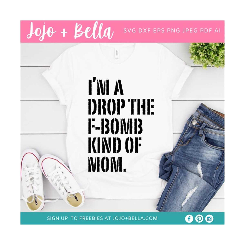 MR-259202318450-im-a-drop-the-f-bomb-kind-of-mom-svg-f-bomb-mom-svg-mom-image-1.jpg