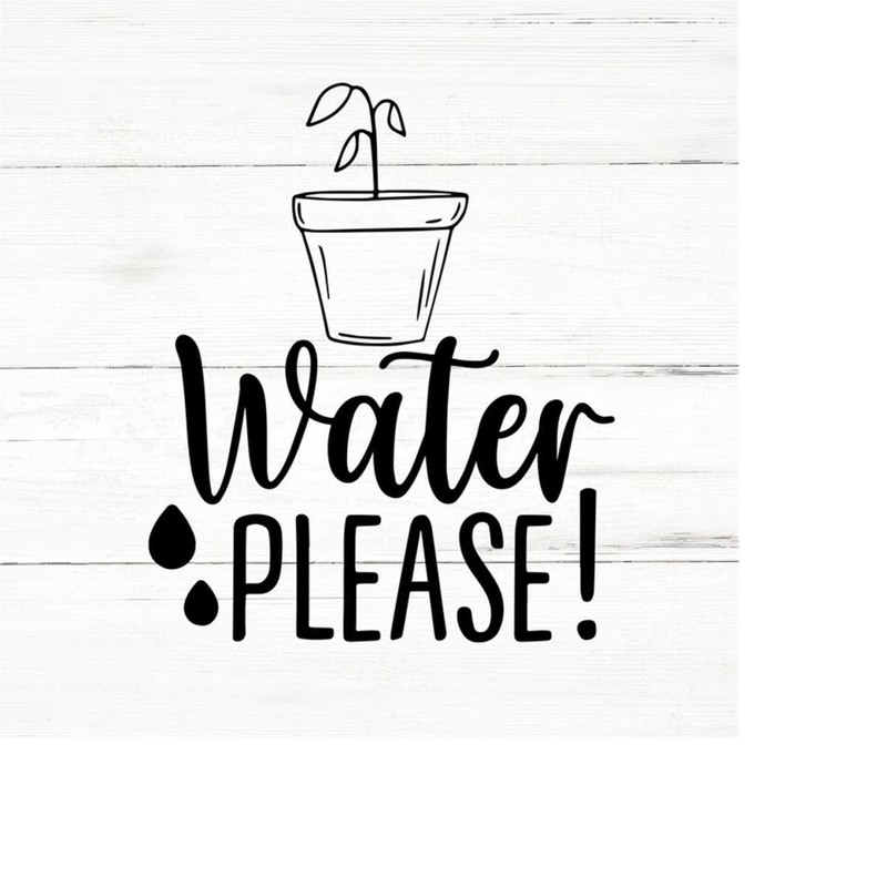 MR-259202318951-water-please-svg-plant-lover-svgplant-quotes-svgplant-mom-image-1.jpg