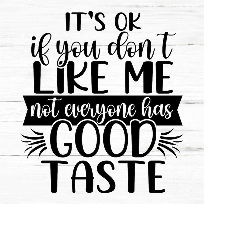 MR-2592023181421-its-okey-if-you-dont-like-me-not-everyone-has-good-image-1.jpg
