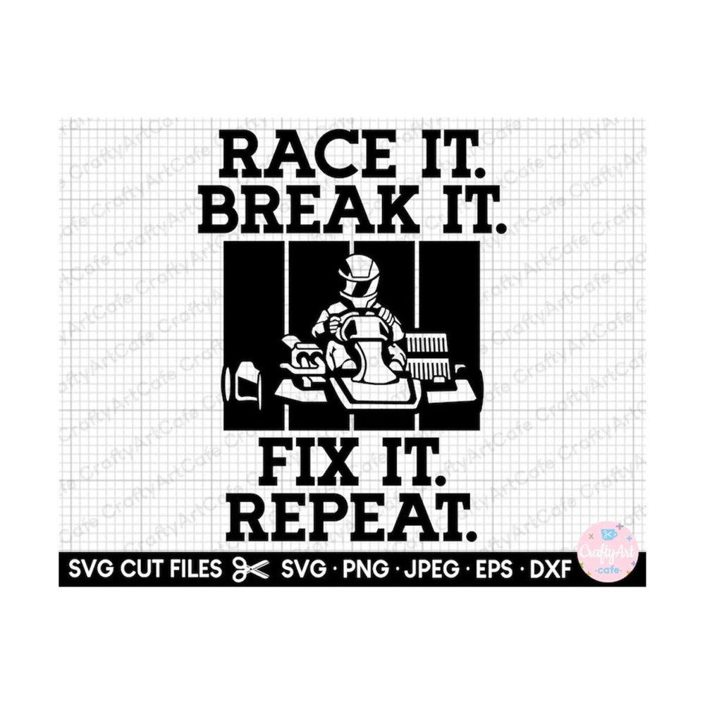 MR-2592023181827-kart-racing-svg-png-cricut-race-it-break-it-fix-it-repeat-image-1.jpg