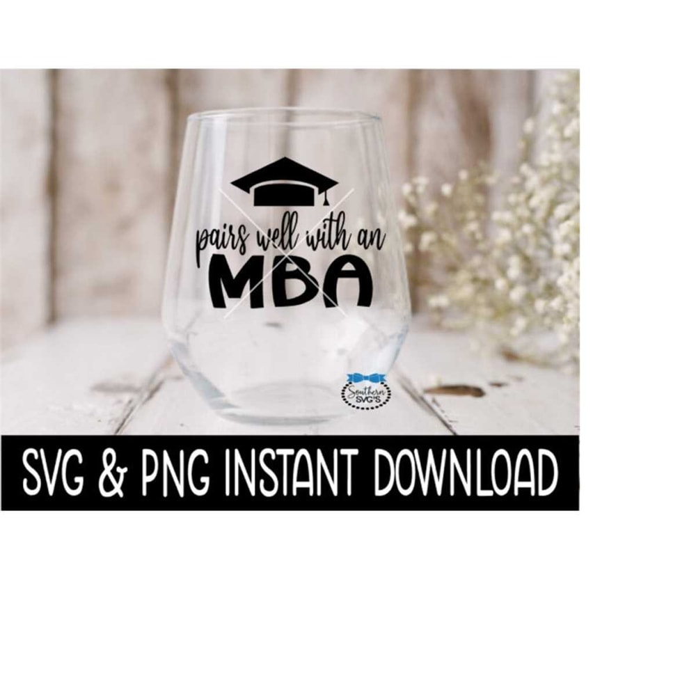MR-2592023181858-pairs-well-with-an-mba-svg-graduation-wine-glass-svg-files-image-1.jpg