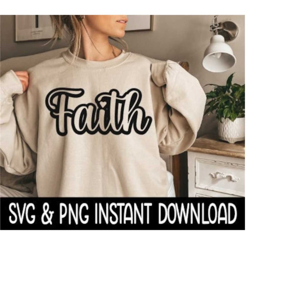 MR-2592023182142-faith-svg-png-sweatshirt-svg-files-tee-shirt-svg-instant-image-1.jpg
