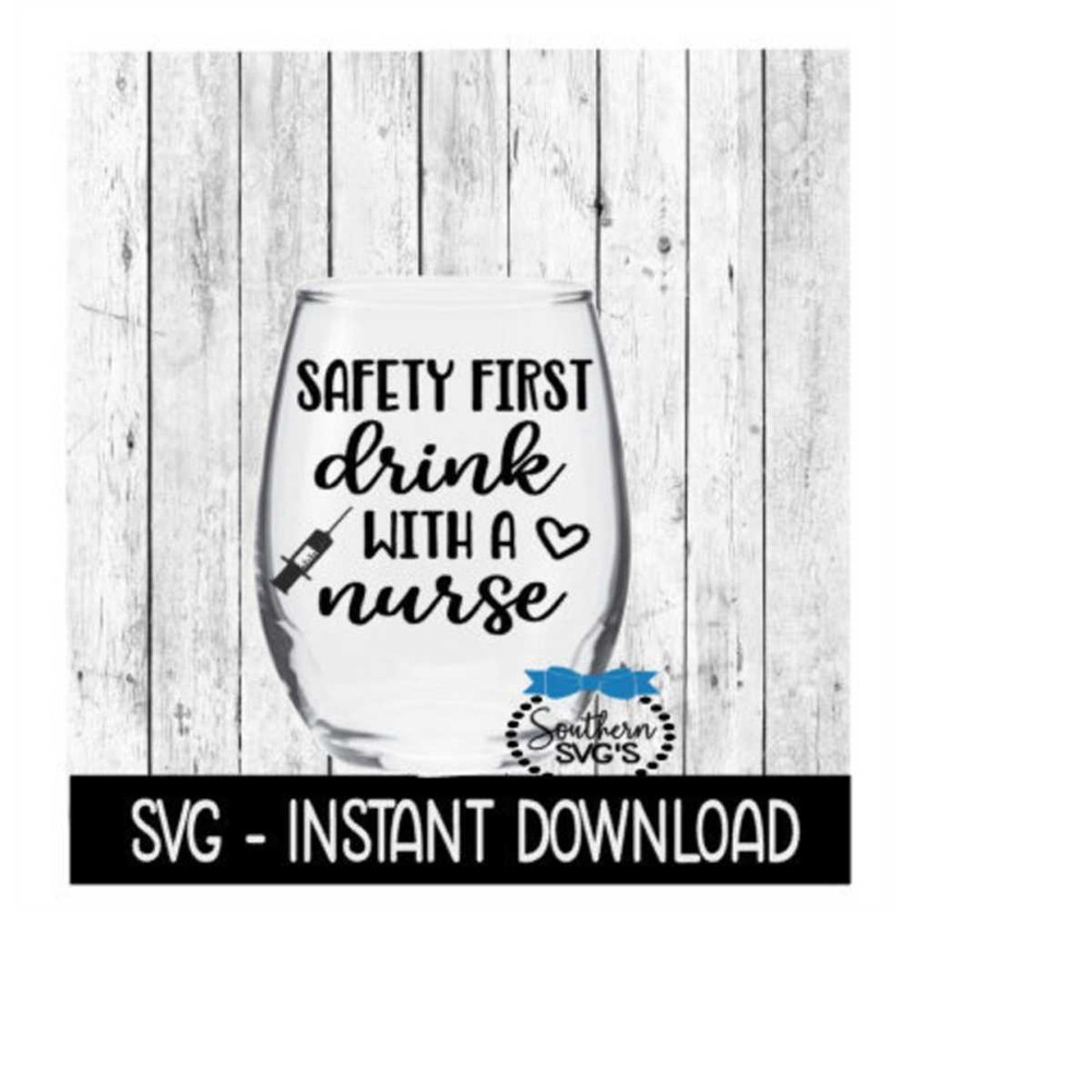 MR-2592023182431-safety-first-drink-with-a-nurse-svg-funny-wine-svg-files-image-1.jpg