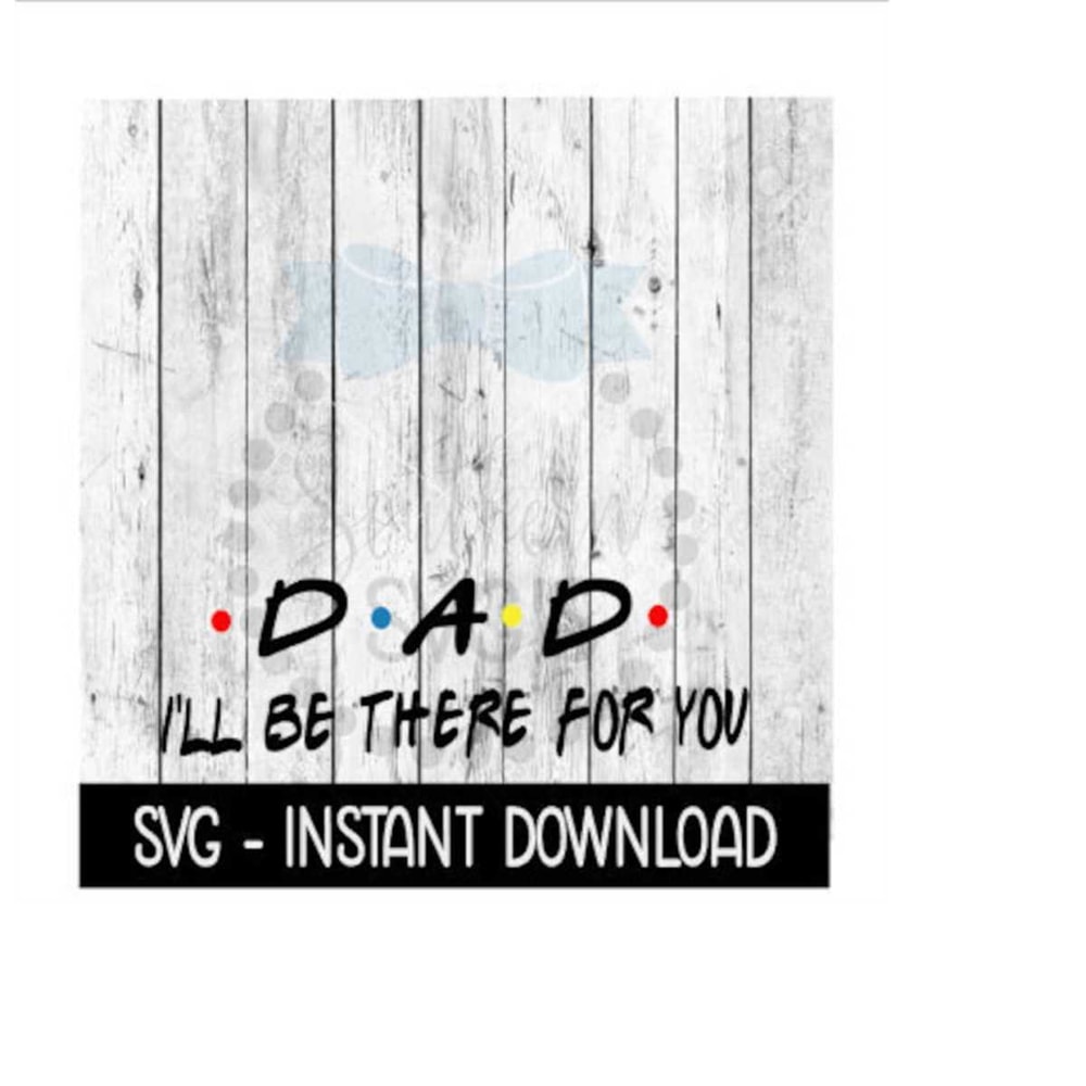 MR-2592023182548-dad-ill-be-there-for-you-funny-wine-quote-svg-svg-image-1.jpg