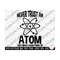 MR-2592023182637-never-trsut-an-atom-they-make-everything-up-svg-science-svg-image-1.jpg
