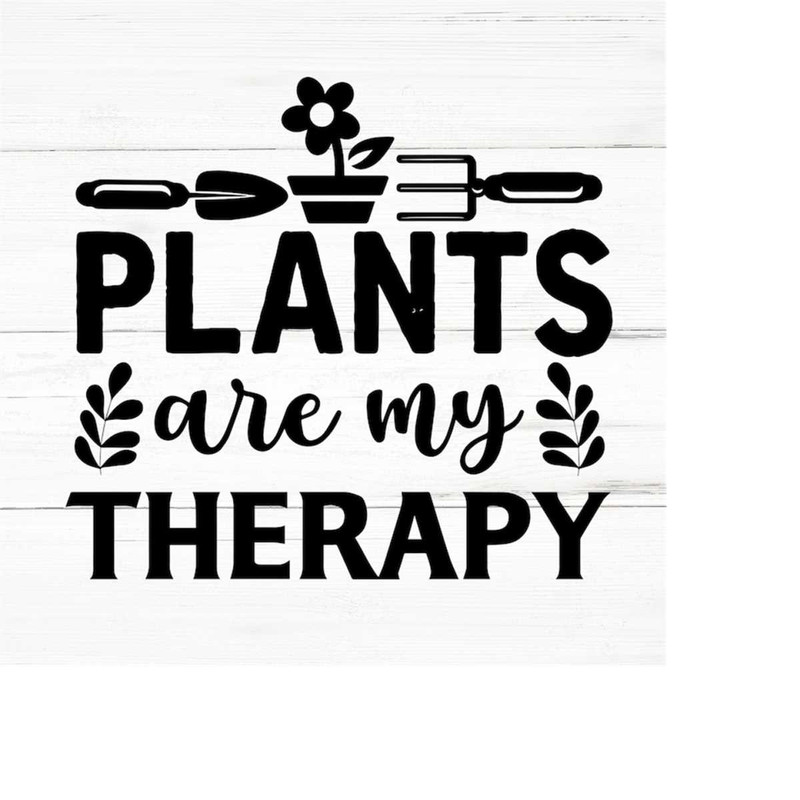 MR-259202318278-plants-theraphy-svgplant-quotes-svgplant-mom-svgcrazy-image-1.jpg