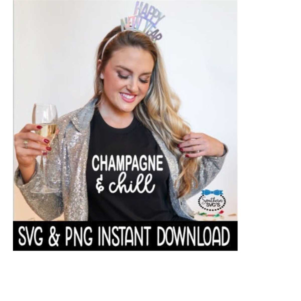 MR-2592023182953-champagne-and-chill-svg-new-years-png-shirt-svg-sweatshirt-image-1.jpg