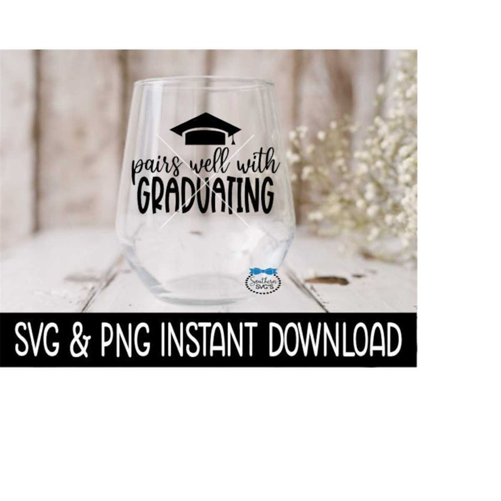 MR-2592023183246-pairs-well-with-graduating-svg-graduation-wine-glass-svg-image-1.jpg