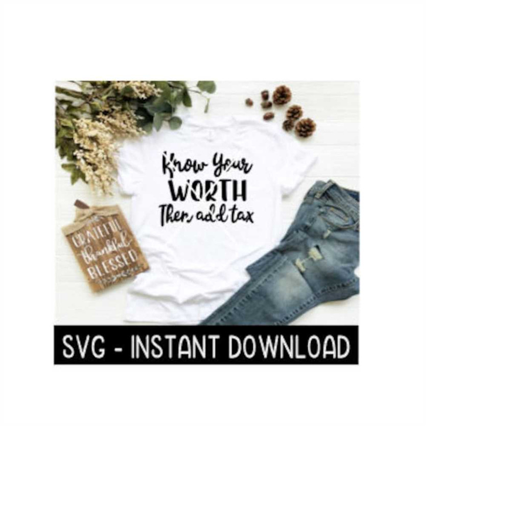MR-2592023183722-know-your-worth-then-add-tax-svg-svg-files-instant-download-image-1.jpg