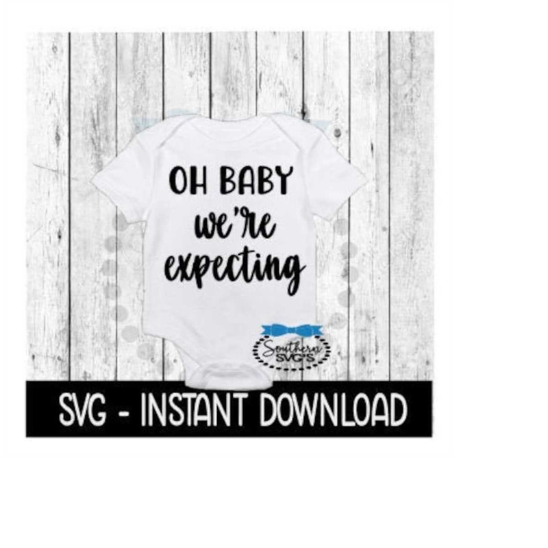 MR-259202318388-oh-baby-were-expecting-svg-baby-announcement-bodysuit-image-1.jpg