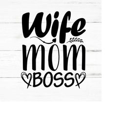 wife mom boss svg, mom blessings svg, mom svg ,mom life svg ,blessed mama svg ,funny mom svg ,mother's day svg,mom t shi