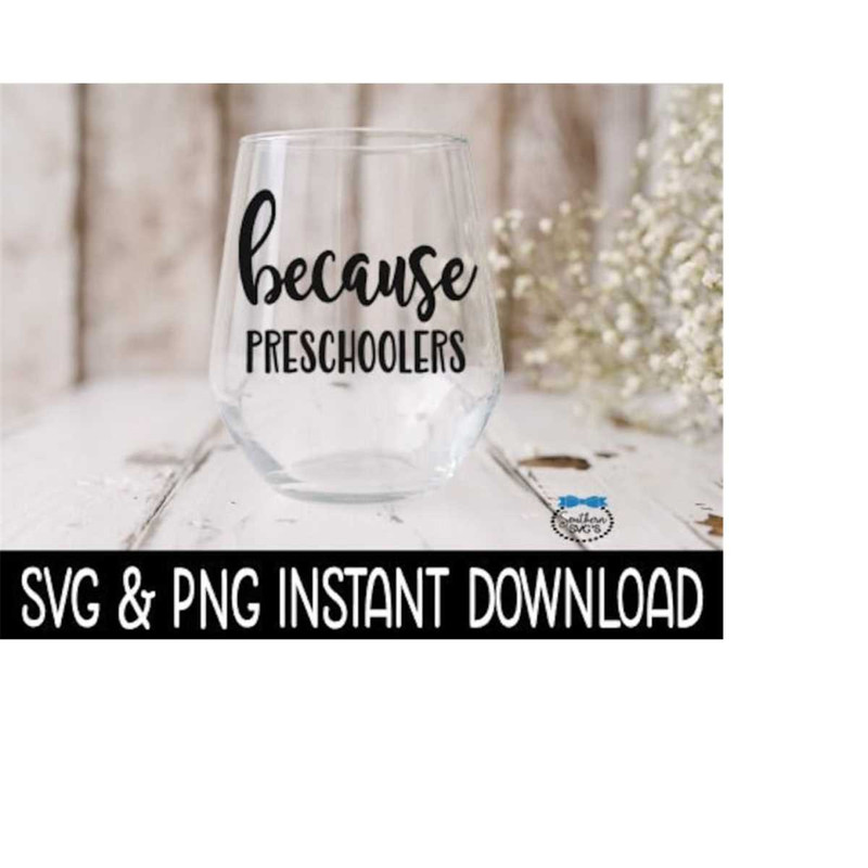 MR-259202318433-because-preschoolers-svg-png-funny-wine-svg-files-instant-image-1.jpg