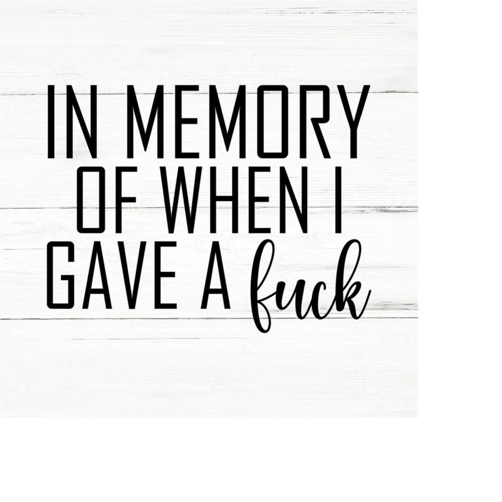 MR-2592023184733-in-memory-of-when-i-gave-a-fuck-swear-adult-sarcastic-svg-image-1.jpg