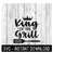 MR-259202318490-king-of-the-grill-svg-fathers-day-svg-files-instant-image-1.jpg