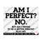 MR-2592023184944-am-i-perfect-no-but-am-i-trying-to-be-a-better-person-also-image-1.jpg