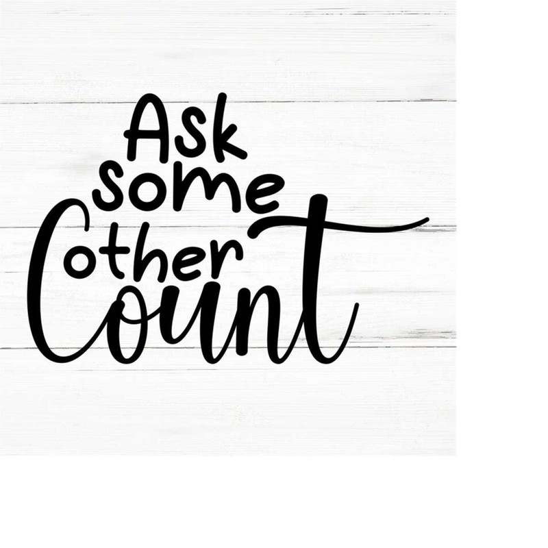 MR-2592023185123-ask-some-other-count-swear-adult-sarcastic-svg-funny-adult-image-1.jpg