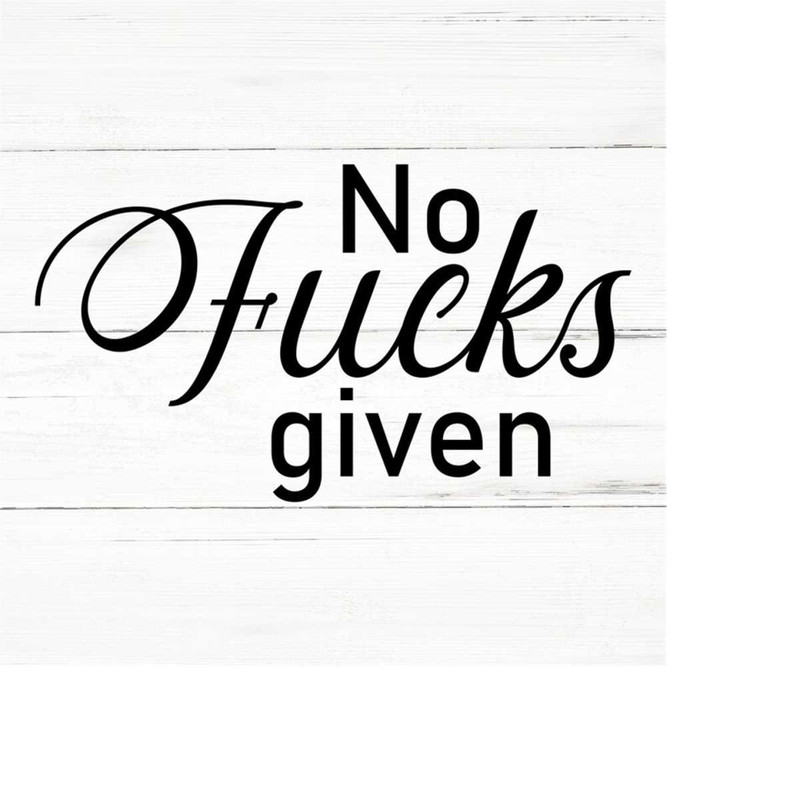 MR-2592023185157-no-fucks-given-swear-adult-sarcastic-svg-funny-adult-svg-image-1.jpg