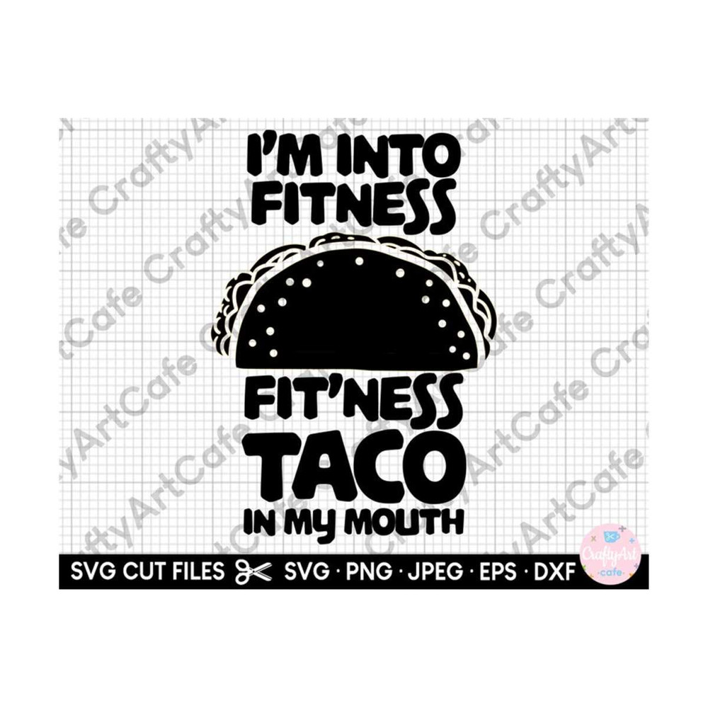 MR-2592023185455-taco-fitness-svg-im-into-fitness-fitness-taco-in-my-mouth-image-1.jpg