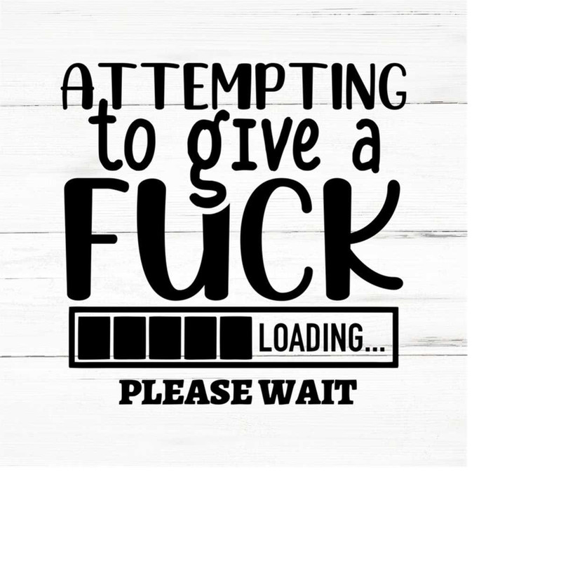 MR-2592023185620-attempting-to-give-a-fuck-swear-adult-sarcastic-svg-funny-image-1.jpg