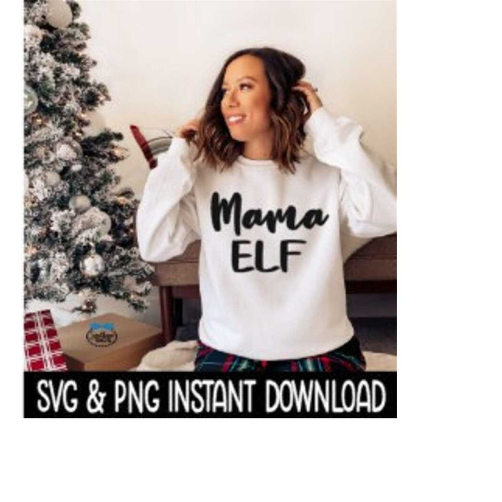 MR-2592023185630-mama-elf-svg-png-christmas-sweatshirt-svg-files-tee-shirt-image-1.jpg