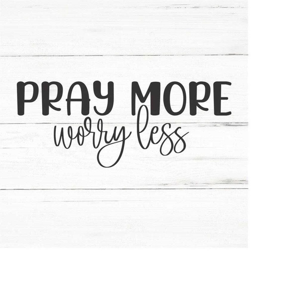 MR-259202319157-pray-more-worry-less-svg-png-eps-ai-motivational-quotes-image-1.jpg