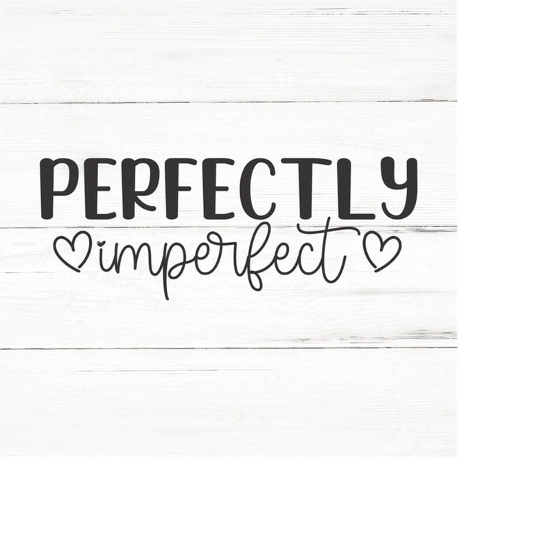 MR-25920231932-perfectly-imperfect-svg-png-eps-ai-motivational-quotes-image-1.jpg