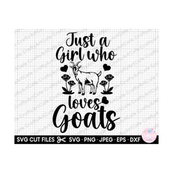goat svg png goat lover svg png goat owner svg png just a girl who loves goats