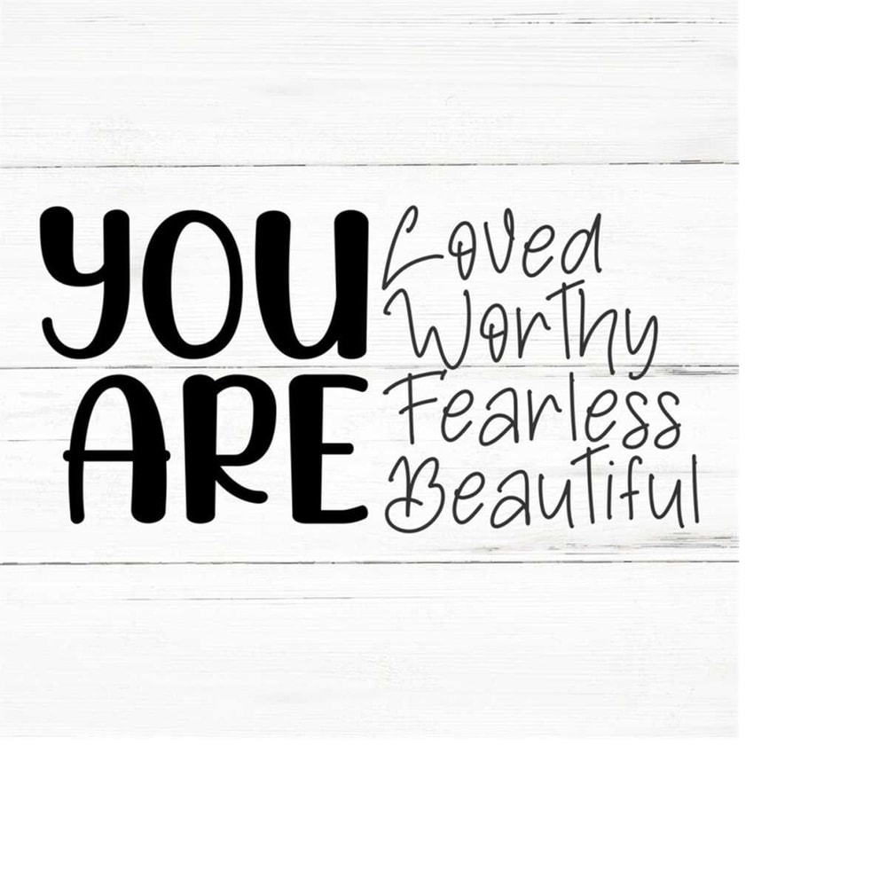MR-259202319438-you-are-loved-worthy-fearless-beautiful-svg-png-eps-ai-image-1.jpg