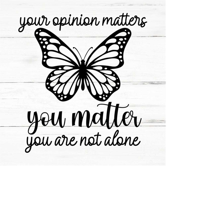 MR-259202319454-your-opinion-matters-you-matter-you-are-not-alone-svg-mental-image-1.jpg