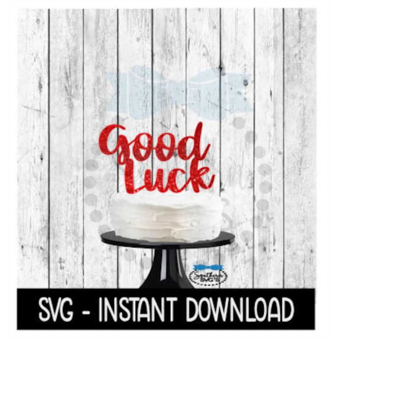 MR-25920231972-cake-topper-svg-file-good-luck-cake-topper-svg-instant-image-1.jpg