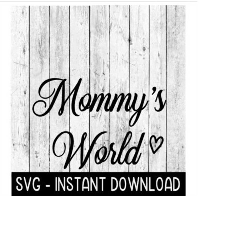MR-259202319827-mommys-world-svg-mothers-day-svg-files-instant-image-1.jpg