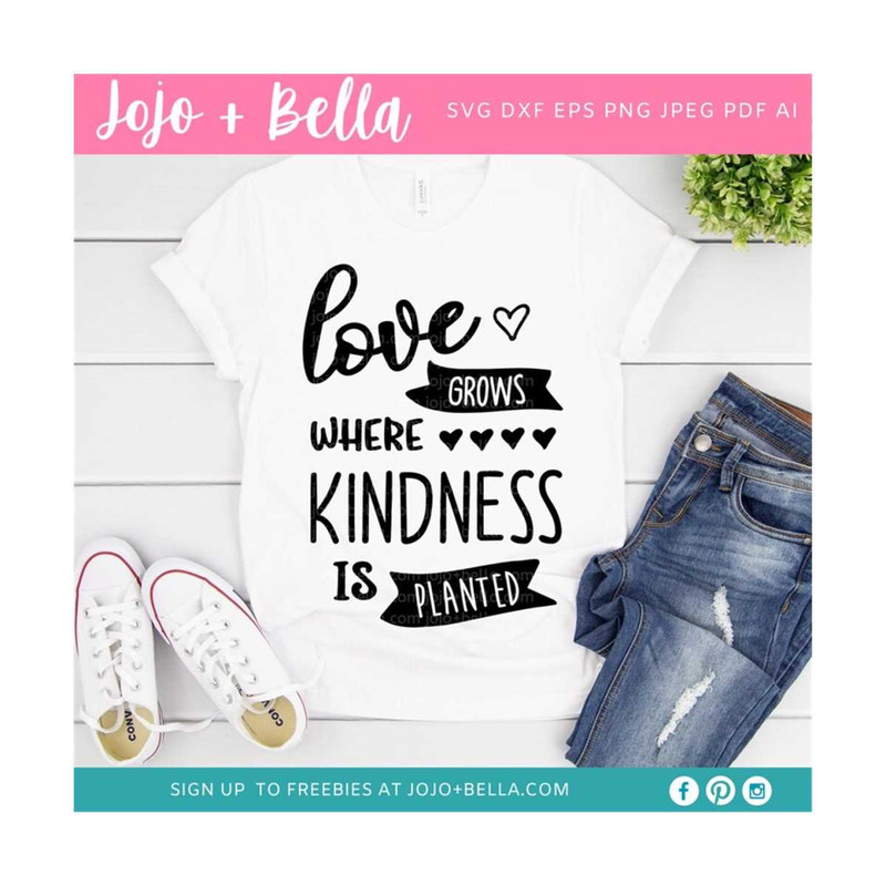 MR-25920231993-love-grows-where-kindness-is-planted-svg-kind-svg-kindness-image-1.jpg