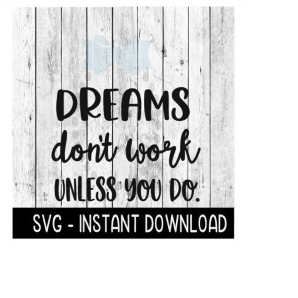 MR-259202319103-dreams-dont-work-unless-you-do-svg-svg-files-instant-image-1.jpg