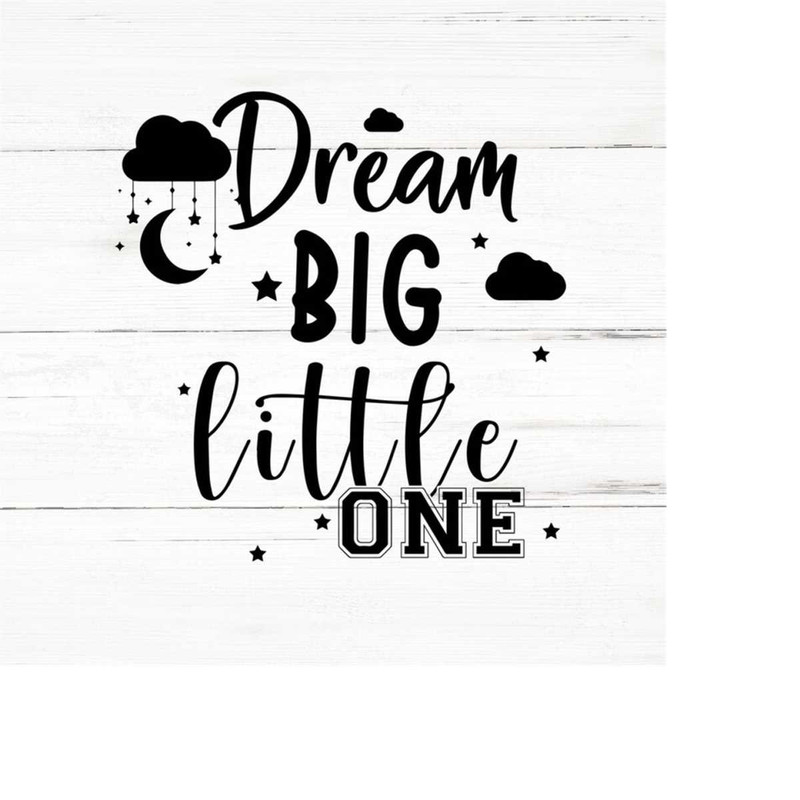 MR-259202319177-dream-big-little-one-svg-file-dream-big-png-dream-big-svg-image-1.jpg