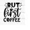 MR-2592023192325-first-coffee-svg-caffeine-svgespresso-svgcoffee-shirt-image-1.jpg