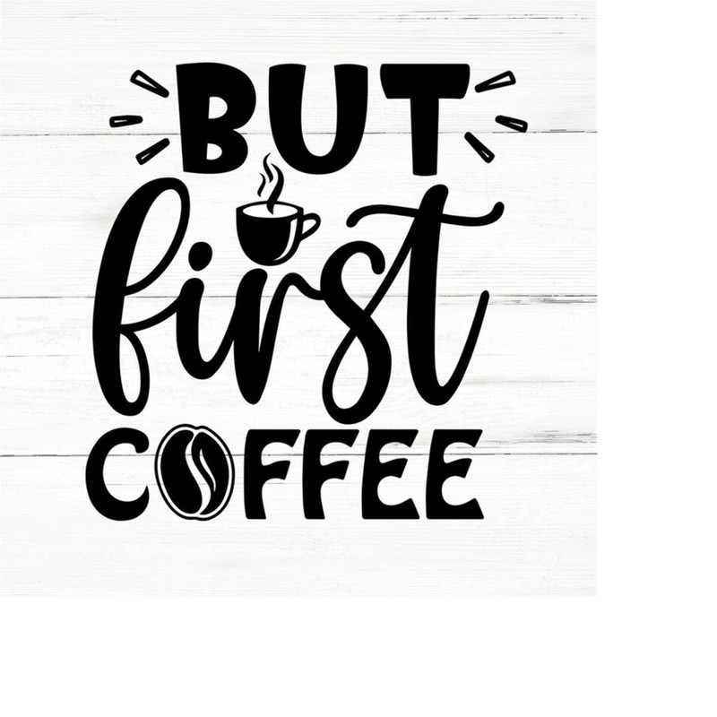 MR-2592023192325-first-coffee-svg-caffeine-svgespresso-svgcoffee-shirt-image-1.jpg